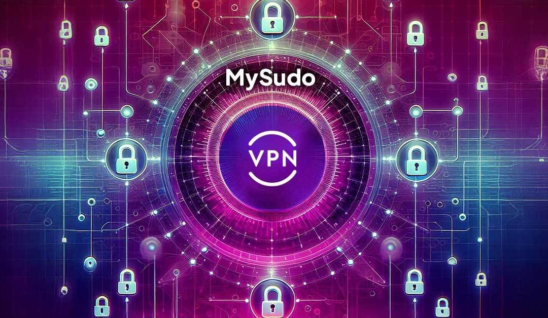 The #1 Reason MySudo VPN Is the Most Private VPN on the Market